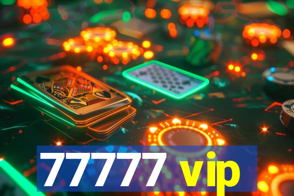 77777 vip